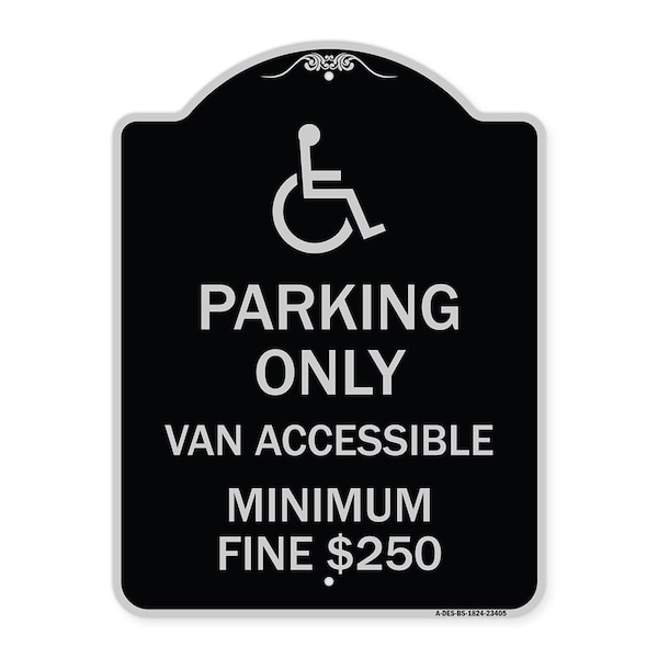 Parking Van Accessible Minimum Fine $250 Heavy-Gauge Aluminum Sign, 24" x 18", BS-1824-23405